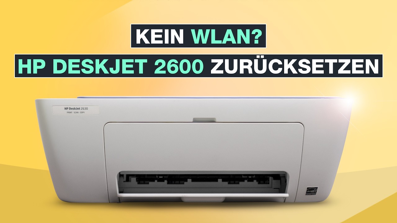 HP DeskJet 2600 zur&uuml;cksetzen - Drucker mit WLAN verbinden L&Ouml;SUNG - Testventure