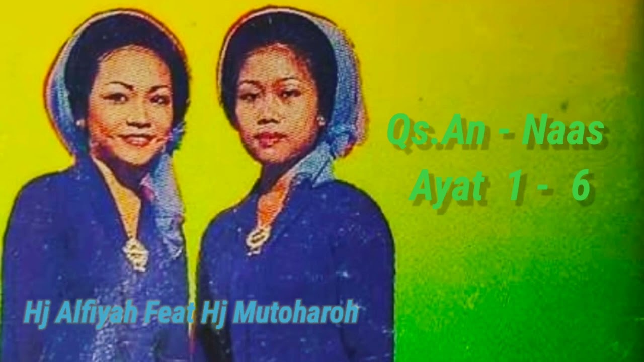 LANGKA.. REKAMAN MTQ HJ ALFIYAH DUET HJ MUTOHAROH QS. AN - NAAS AYAT 1 - 6
