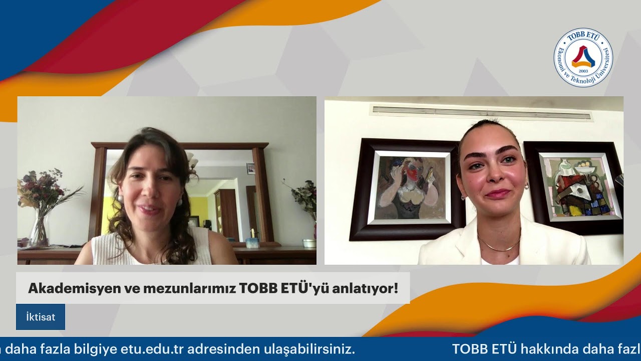Akademisyen ve Mezunlar TOBB ETÜ'yü Anlatıyor | İktisat Bölümü