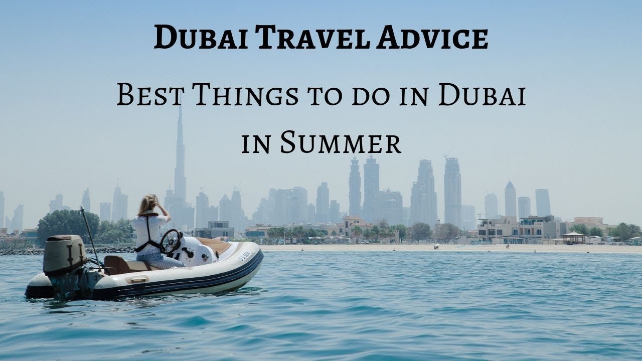 Best Things To Do In Dubai In Summer (2019)