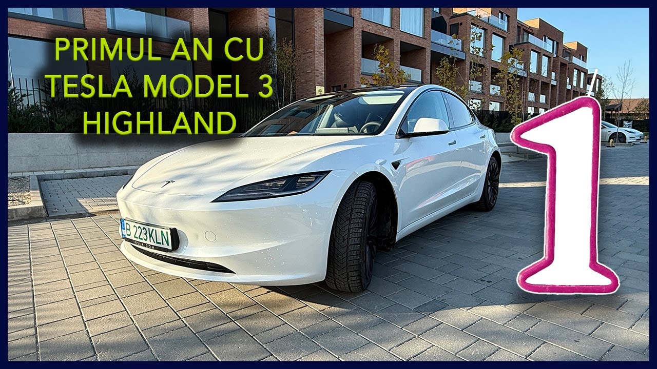 Primul an cu Tesla Model 3 Highland