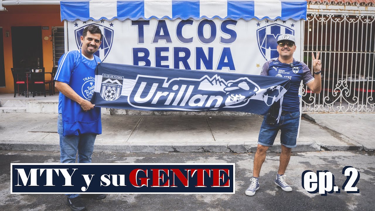 MTY y su gente. EP 2. Tacos Berna