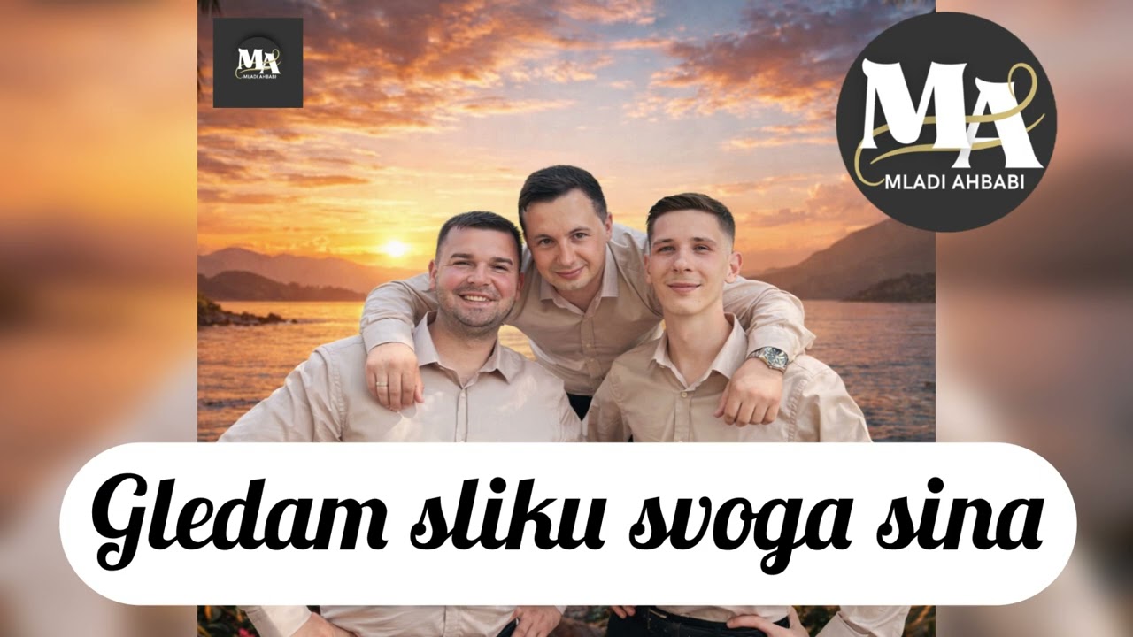 MLADI AHBABI - Gledam sliku svoga sina 2026