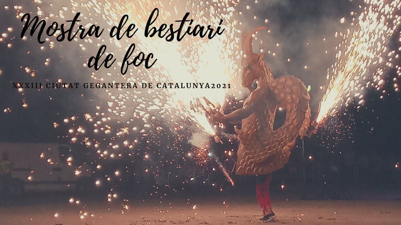Mostra de bestiari de foc - XXXIII Ciutat Gegantera de Catalunya (18/9/2021)