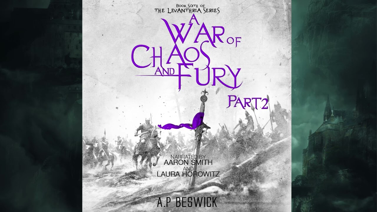 A War Of Chaos And Fury Part 2 - Book 6 In The Levanthria Series - Full Audiobook
