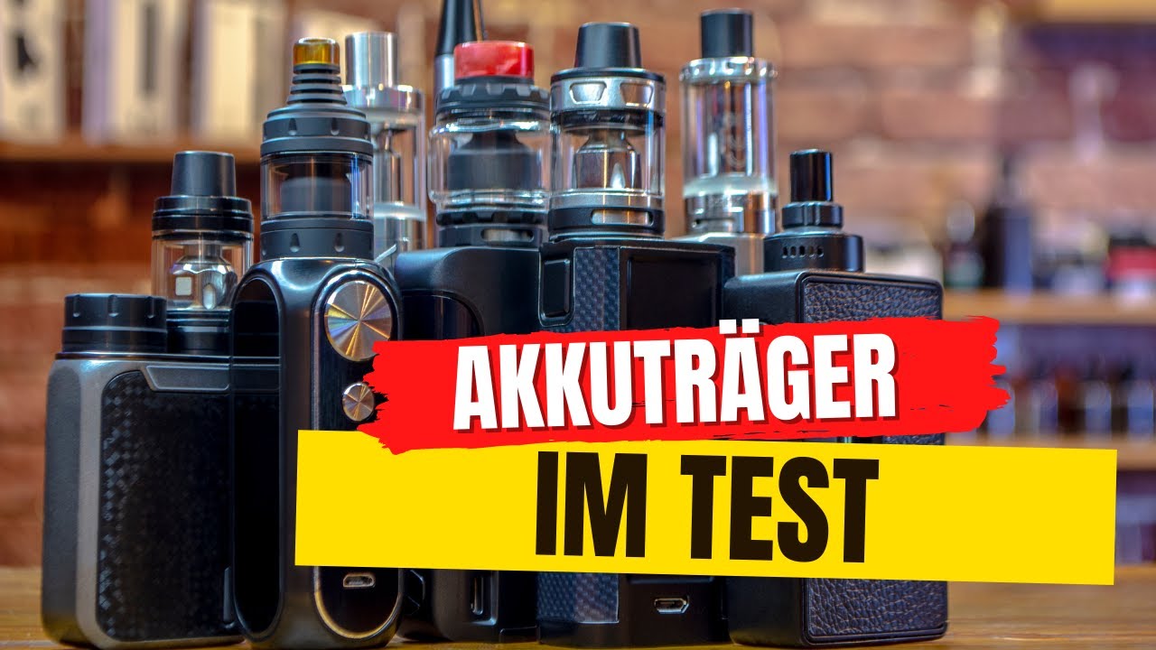 Die BESTEN Akkutr&auml;ger f&uuml;r E-Zigaretten - Der GRO&szlig;E Akkutr&auml;ger Test !