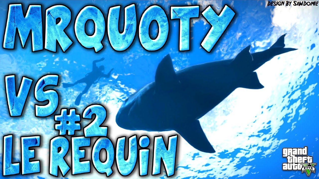 GTA V | MrQuoty Vs Les Requins #2