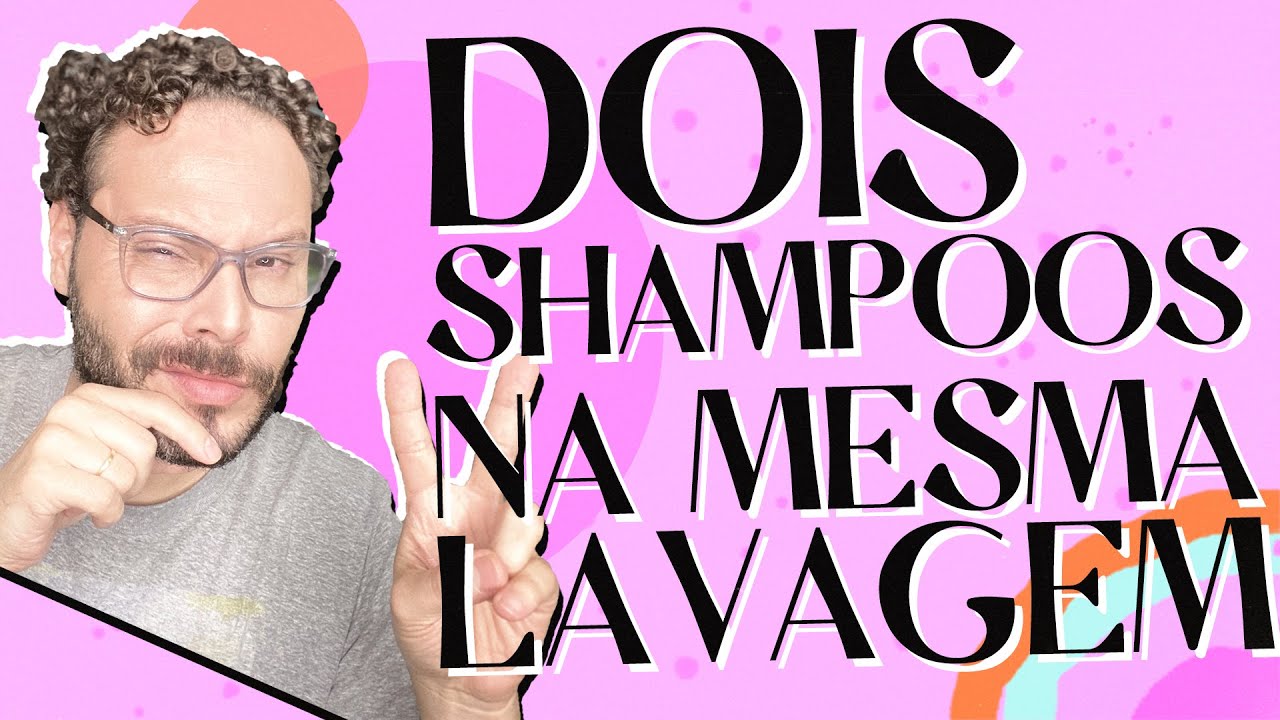 COMO USAR DOIS SHAMPOOS NA MESMA LAVAGEM?