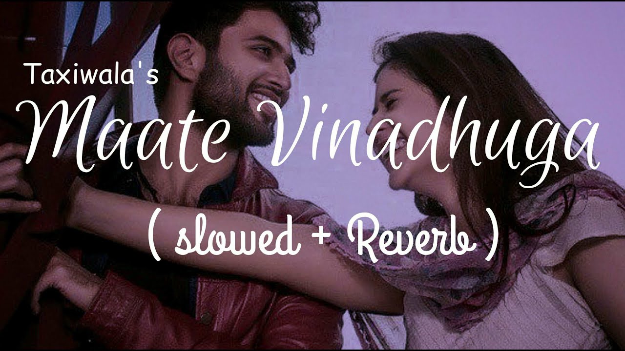 MAATE VINADHUGA  || TAXIWALA || SLOWED + REVERB || BY SIXTHMUSICALNOTE  ||