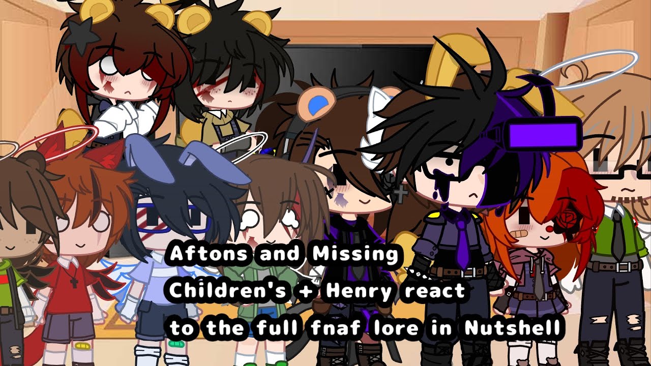 Aftons and Missing Children's +Henry react to the Full fnaf lore in Nutshell \\