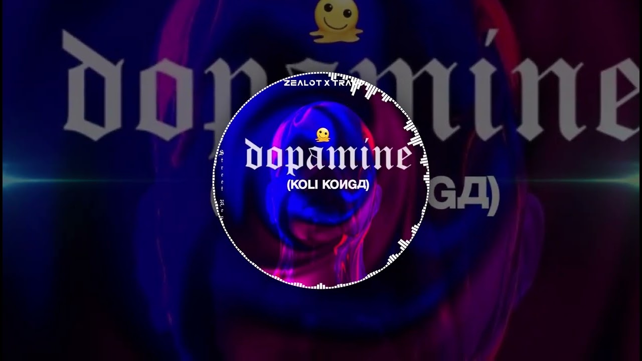 Dopamine [Trakoz X Zealot]🇸🇧 2025