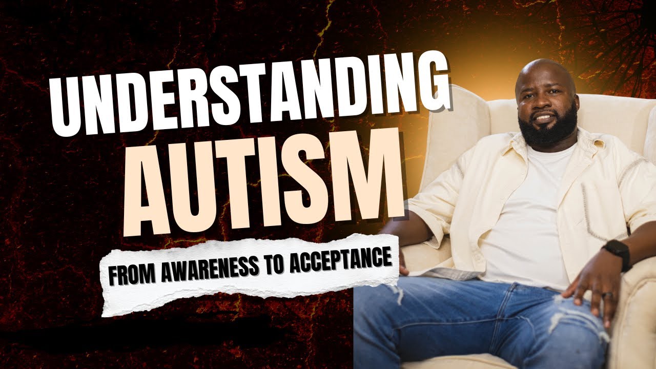 Understanding Autism: A Parent’s Guide to Support & Acceptance | Dr Mncube