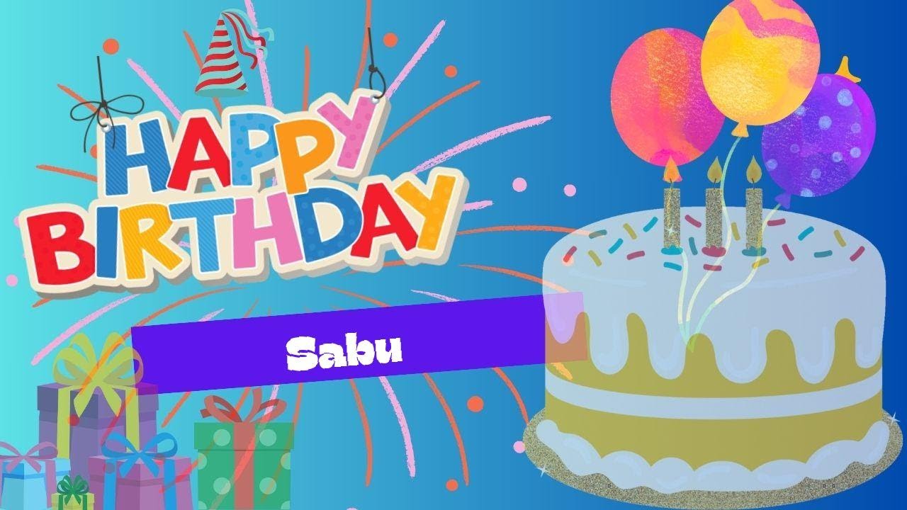Happy Birthday To You Sabu | Birthday Jingle | Birthday Wishes for Sabu