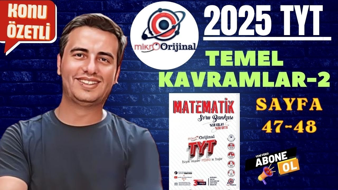 TEMEL KAVRAMLAR-2 / SAYFA 47-48 / 2024 - 2025 / MİKRO ORİJİNAL YAYINLARI TYT MATEMATİK ÇÖZÜMLERİ