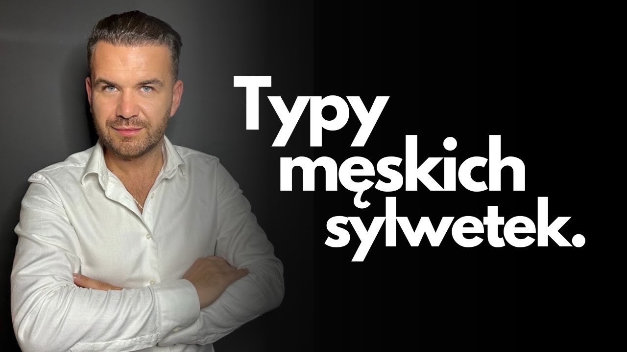 Typy męskich sylwetek. Porady w co się ubrać.