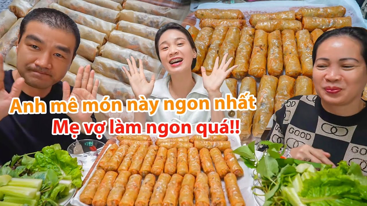 |1372| ANH BA ĐÔNG PHẤN KHÍCH TRƯỚC MÓN CHẢ GIÒ TỪ TÂM CỦA MẸ VỢ LÀM.
