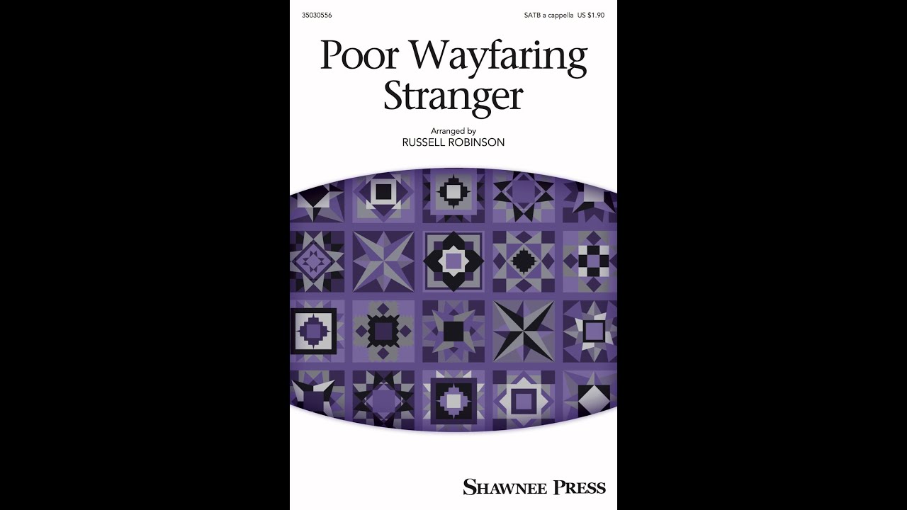Poor Wayfaring Stranger (SATB Choir) - Arranged by Russell Robinson