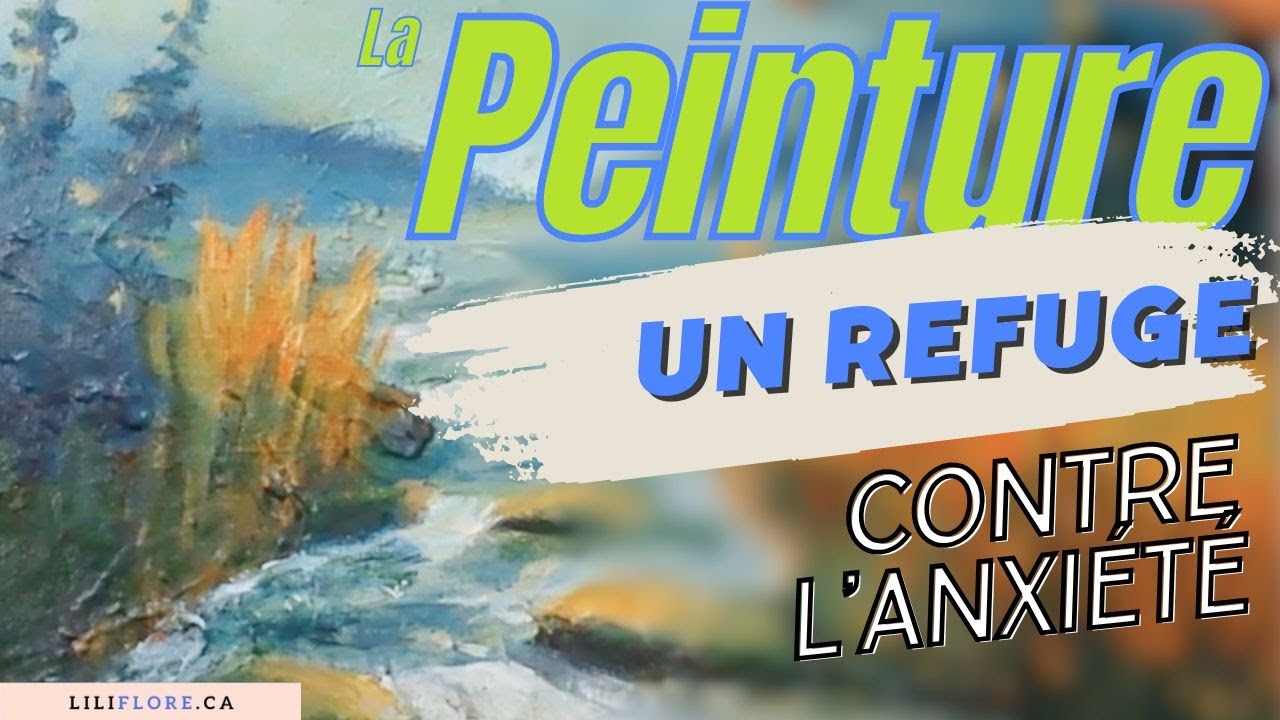 La peinture, un refuge contre l’anxiété 🎨 | Peindre pour le bien-être