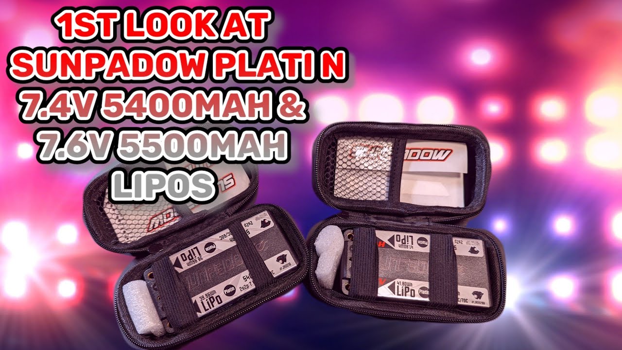 Sunpadow Platin 5400 7.4v and 5500 7.6v lipos 1st look.