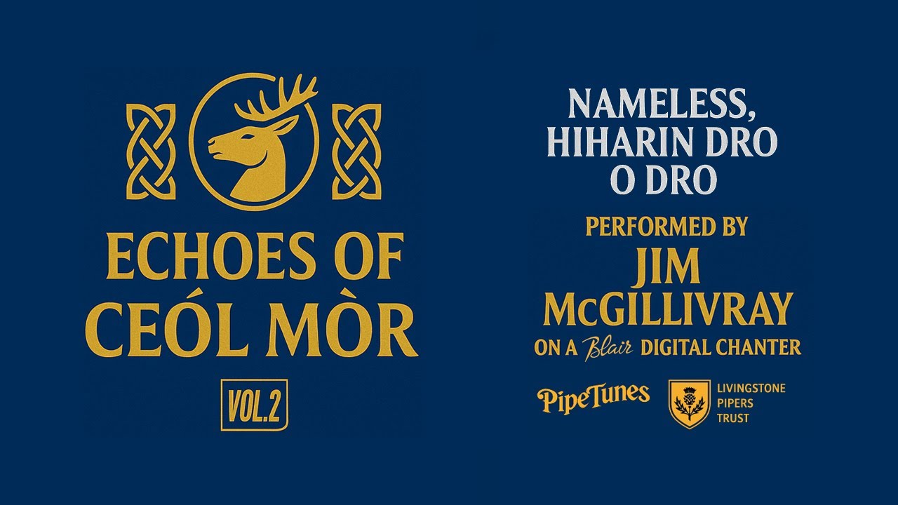 Nameless – Hiharin Dro o Dro – Piobaireachd by Jim McGillivray | Ceòl Mòr Series