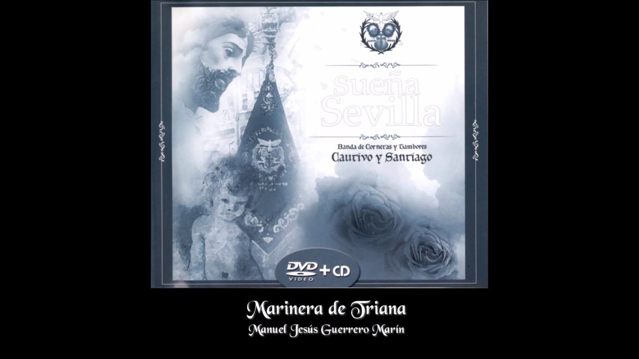 Marinera de Triana - Sueña Sevilla 2007 - BCT Ntro Padre Jesús Cautivo