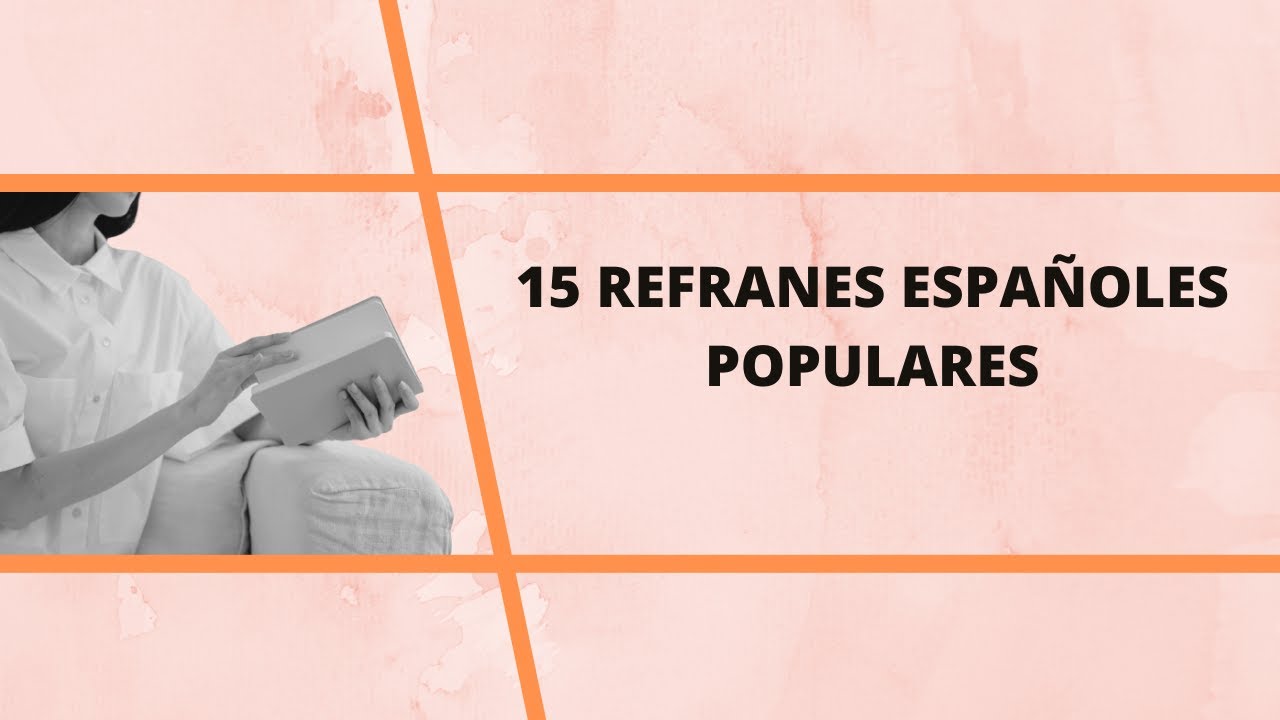 15 REFRANES ESPAÑOLES POPULARES