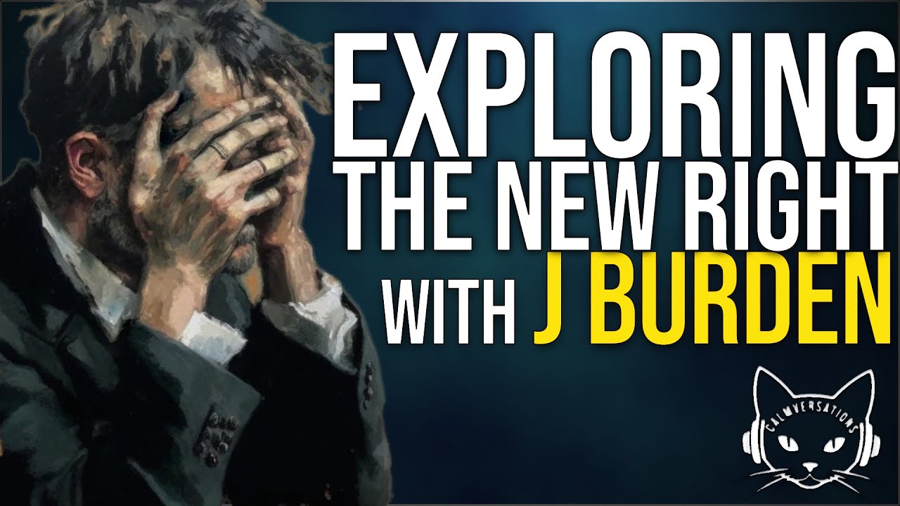 Exploring the New Right | with J Burden