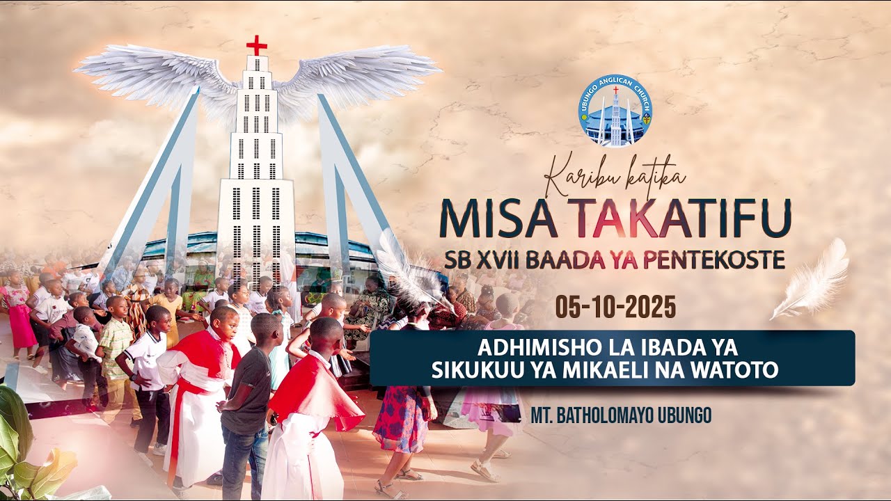 MISA TAKATIFU SB YA XVII BAADA YA PENTEKOSTE | WAZO KUU : KANISA LA KRISTO - 05/10/2025