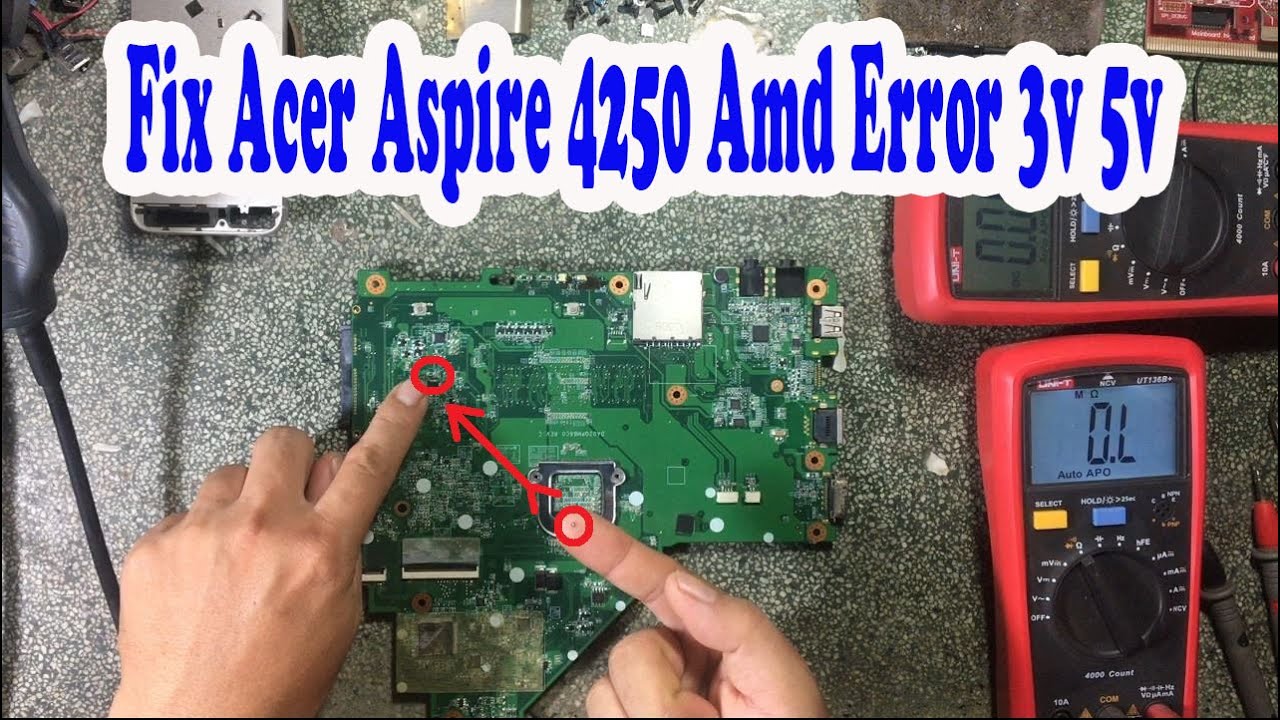 Fix Acer Aspire 4250 Amd Error 3v 5v