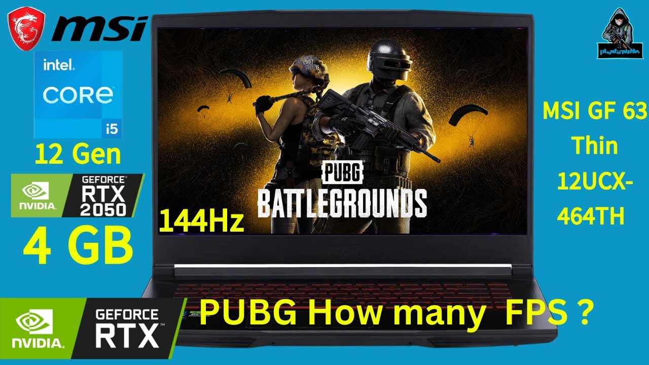 MSI GF 63 Thin 12UCX-464TH i5 12 Gen RTX 2050 4GB Ram 16 144Hz pannel  PUBG  How many FPS?
