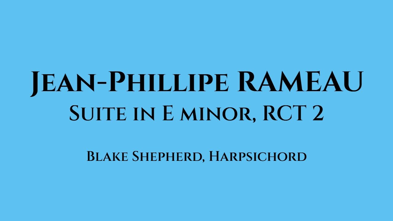 Rameau, Jean-Phillipe: Suite for Harpsichord in E minor, RCT. 2