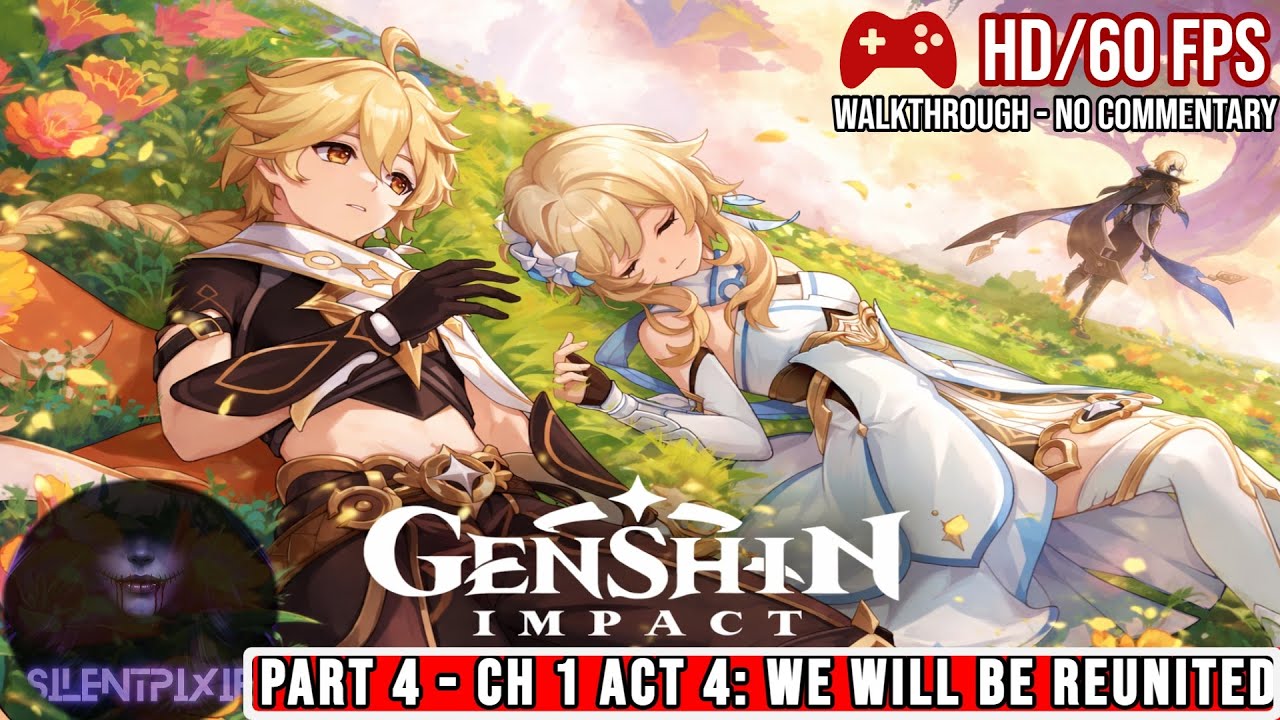 Genshin Impact - FULL GAME | Gameplay [No Commentary] - CH 1 ACT 4: We Will Be Reunited PART 4