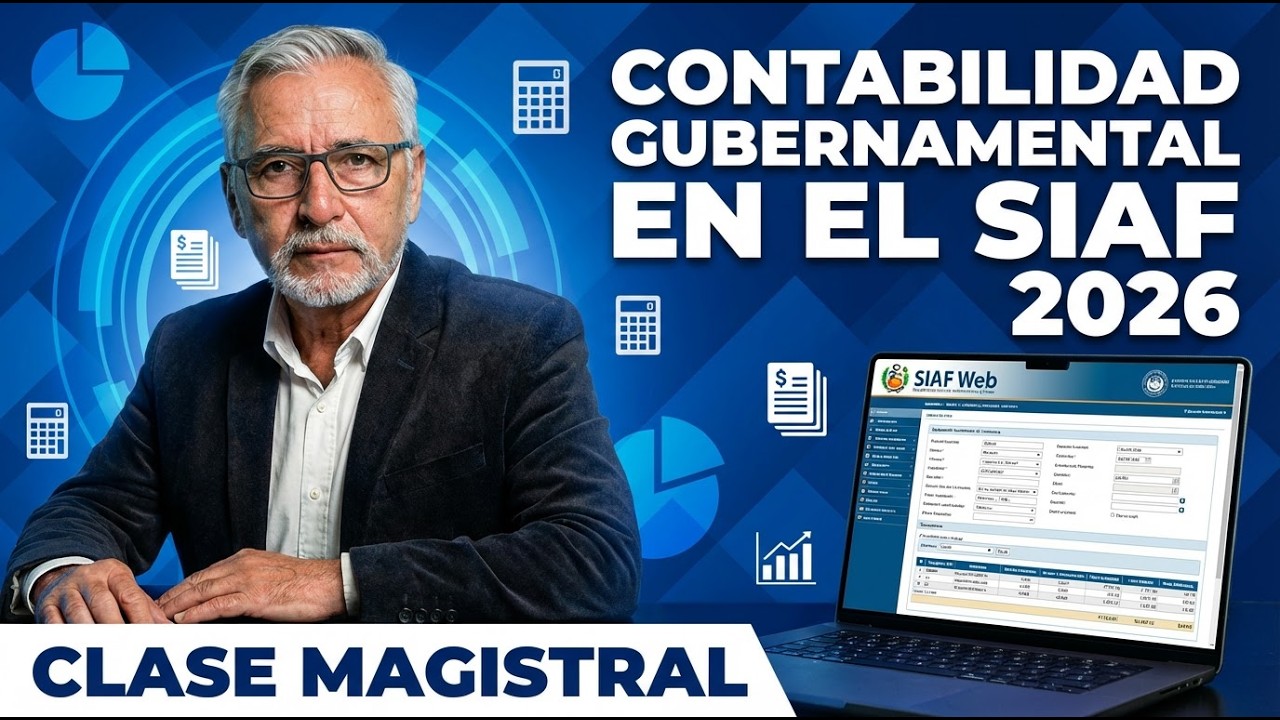 CLASE MAGISTRAL: CONTABILIDAD GUBERNAMENTAL EN EL SIAF 2026