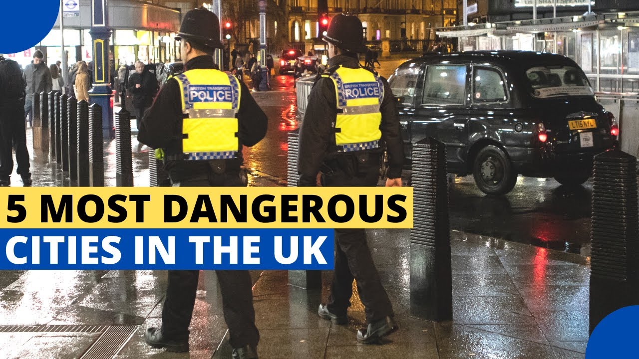 5 Most Dangerous Cities in the UK