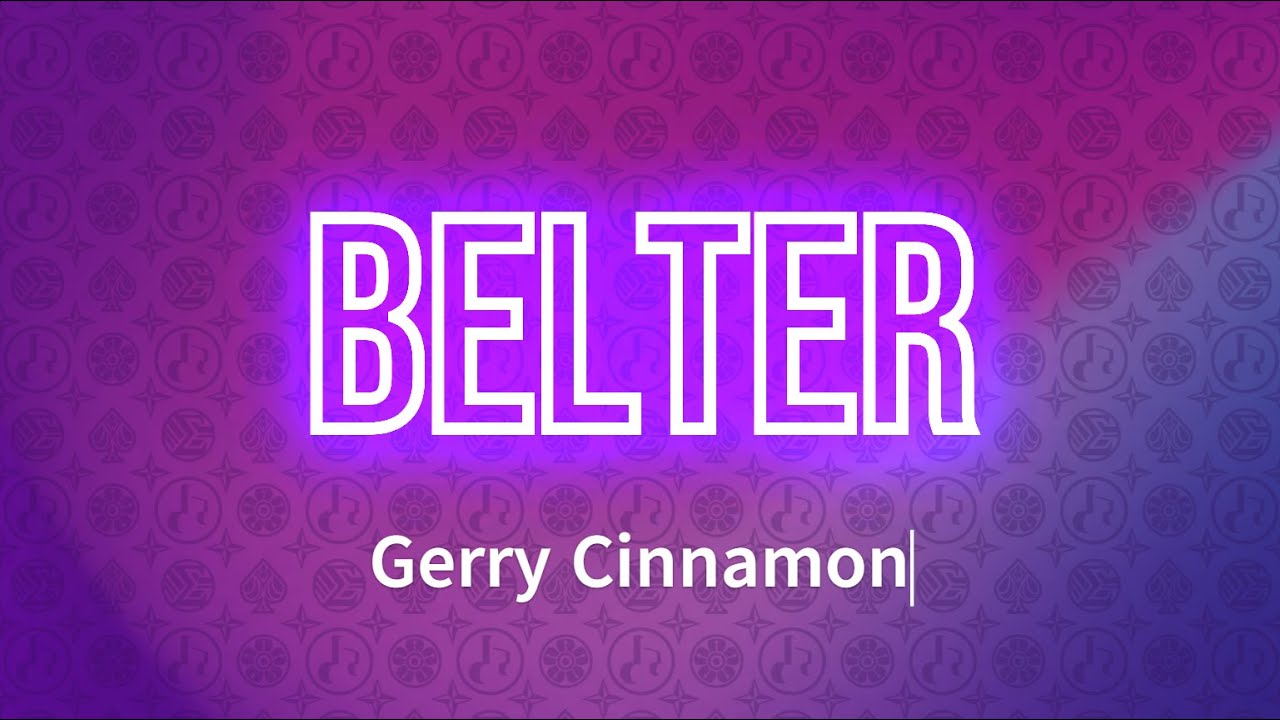 Gerry Cinnamon - Belter (Lyrics)