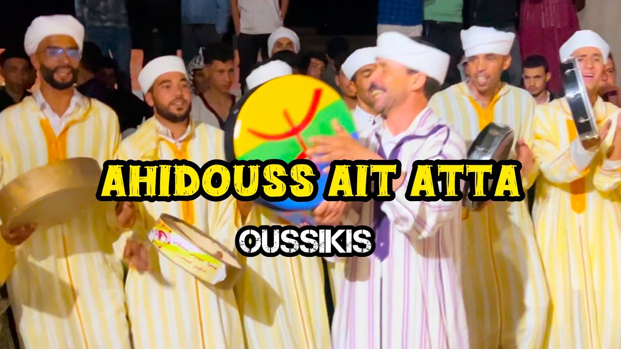 Ahidouss ait atta Oussikis Aydud Iga win Zin Al3qba n Ouna di Tuwy Niyt أحيدوس أيت عطا 