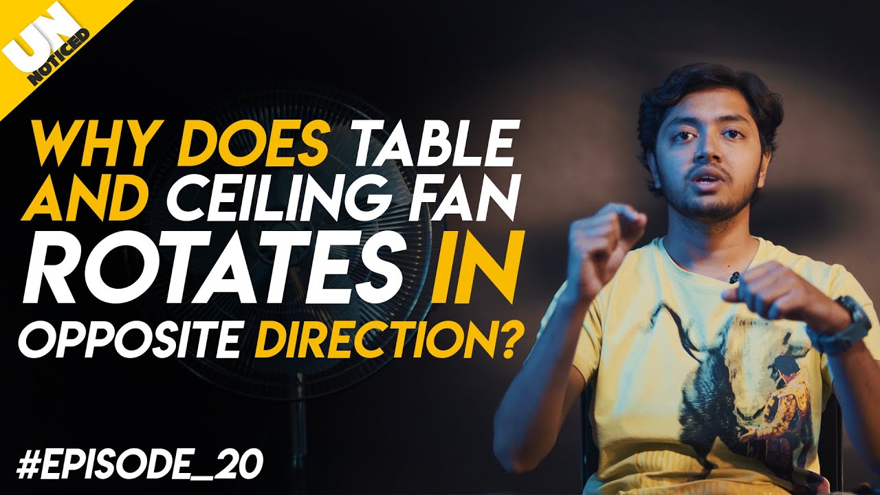 Why does Table and Ceiling fan rotates in Opposite Direction? | Unnoticed #20 | Tamil | LMES