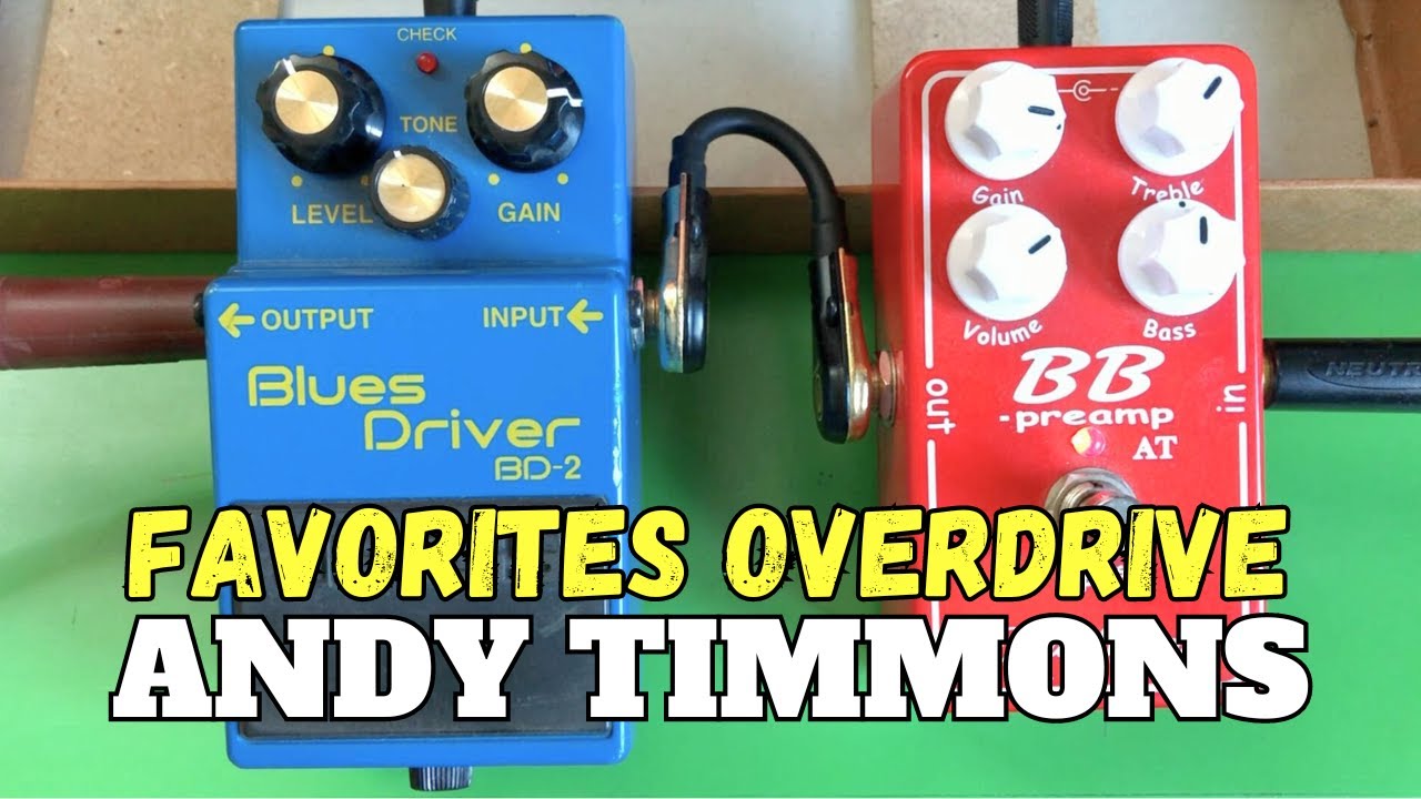 Xotic BB Preamp AT vs Boss Blues Driver: Andy Timmons FAVORITE PEDALS