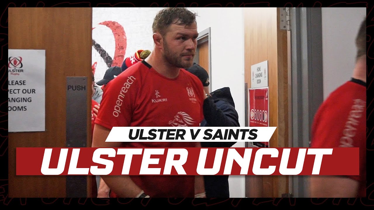 ULSTER UNCUT | Behind the Scenes of the Ulster Rugby v Northampton Saints match