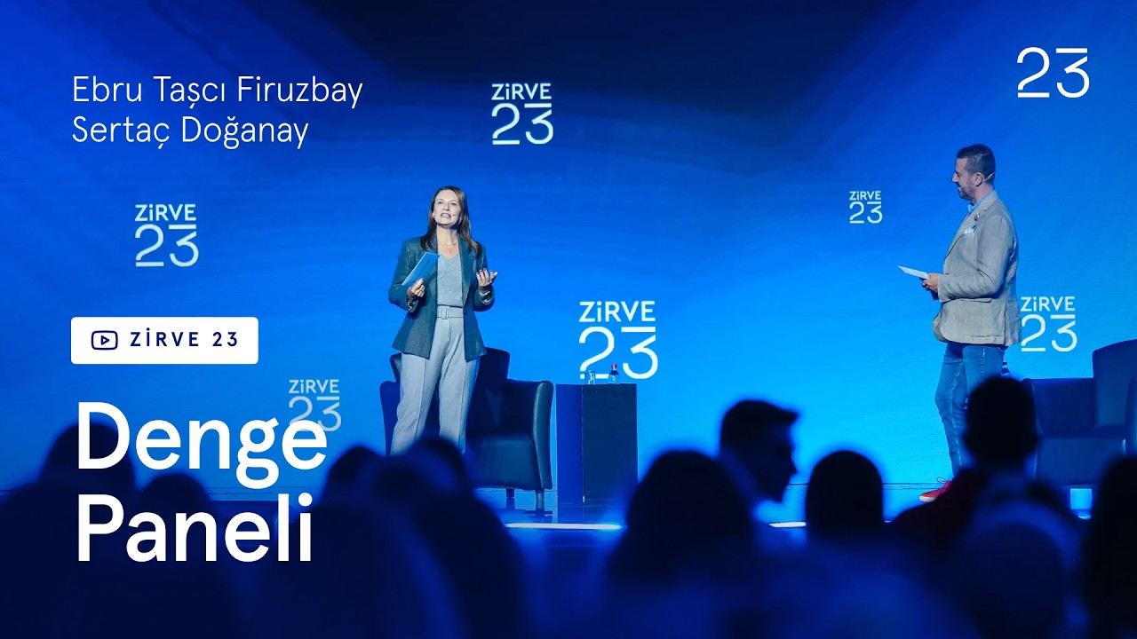 Denge Paneli | Ebru Taşcı Firuzbay & Sertaç Doğanay - Zirve 23