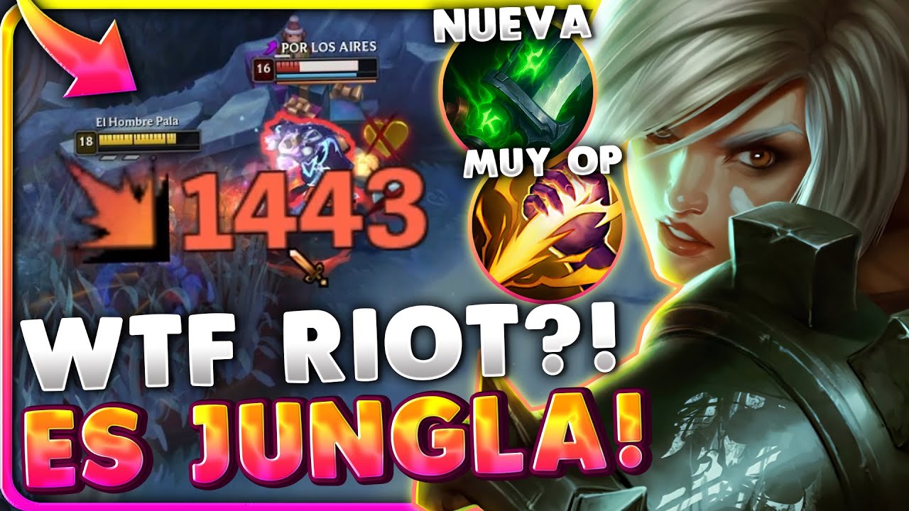 💀¡RIOT ENLOQUECIÓ! CAMBIAN BRUTALMENTE a RIVEN y *AHORA ES JUNGLA* (PARCHE SURREALISTA)