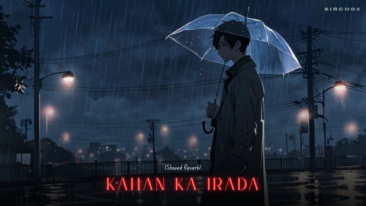 KAHAN KA IRADA (Slowed Reverb) Nusrat Fateh Ali Khan | Old is Gold | Sirchox