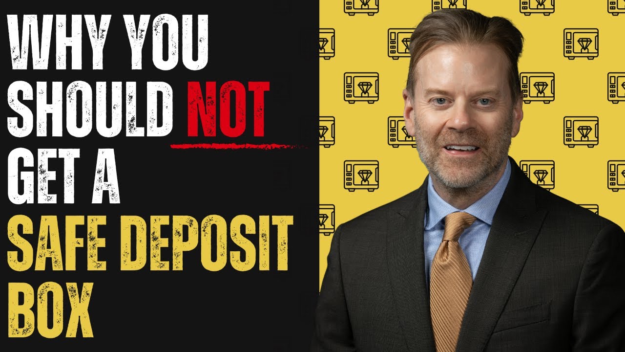 Do NOT Get A Safe Deposit Box!