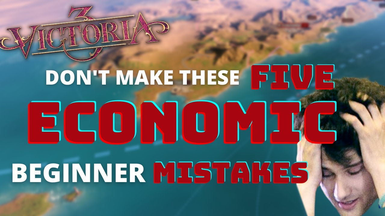 5 ECONOMIC Mistakes NEW PLAYERS Make in Victoria 3