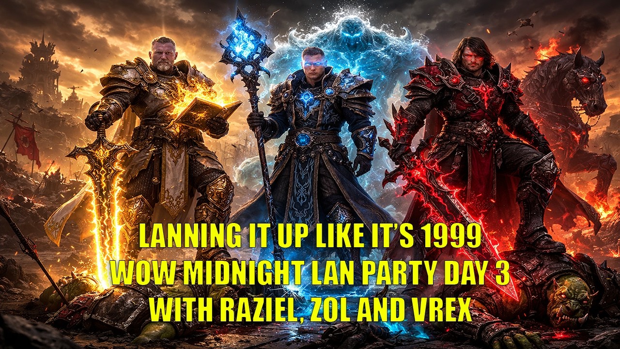 THE LAN PARTY GOES ON! | WOW MIDNIGHT GEARING | PVP AND R3T@RD MAXXING