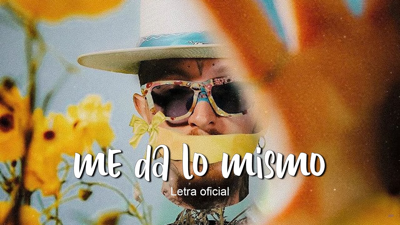 Me Da Lo Mismo - Nanpa B&aacute;sico (LETRA)