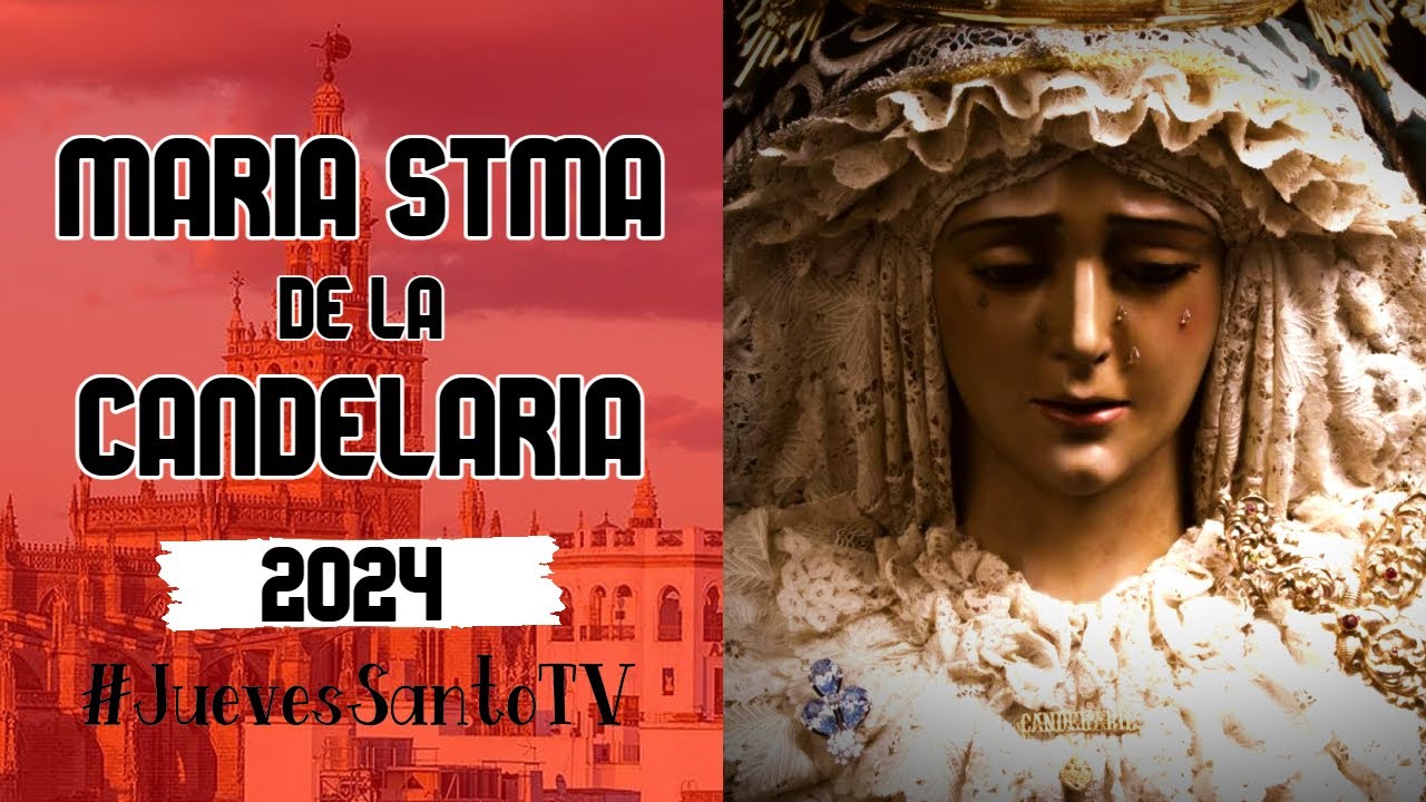 María Stma. de La Candelaria en Campana 2024 - Hdad. La Candelaria - Martes Santo Sevilla