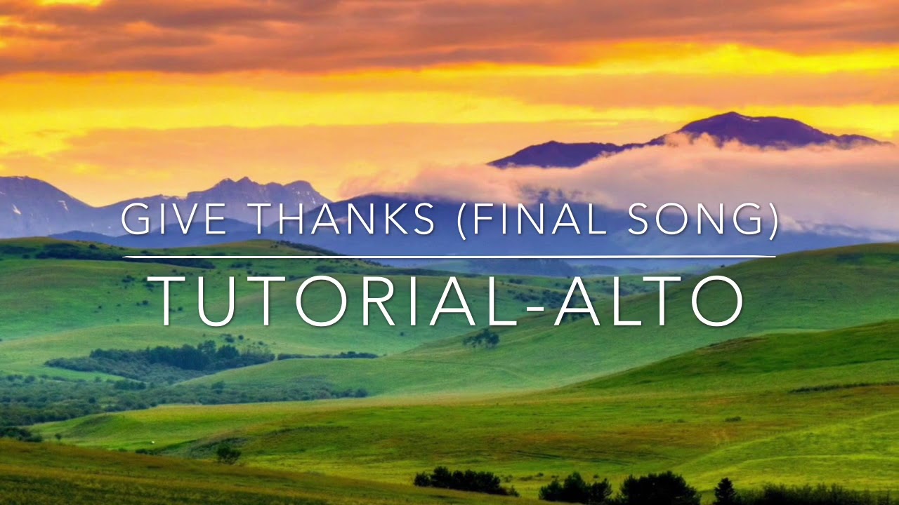 Give Thanks (Final Song) ALTO PART