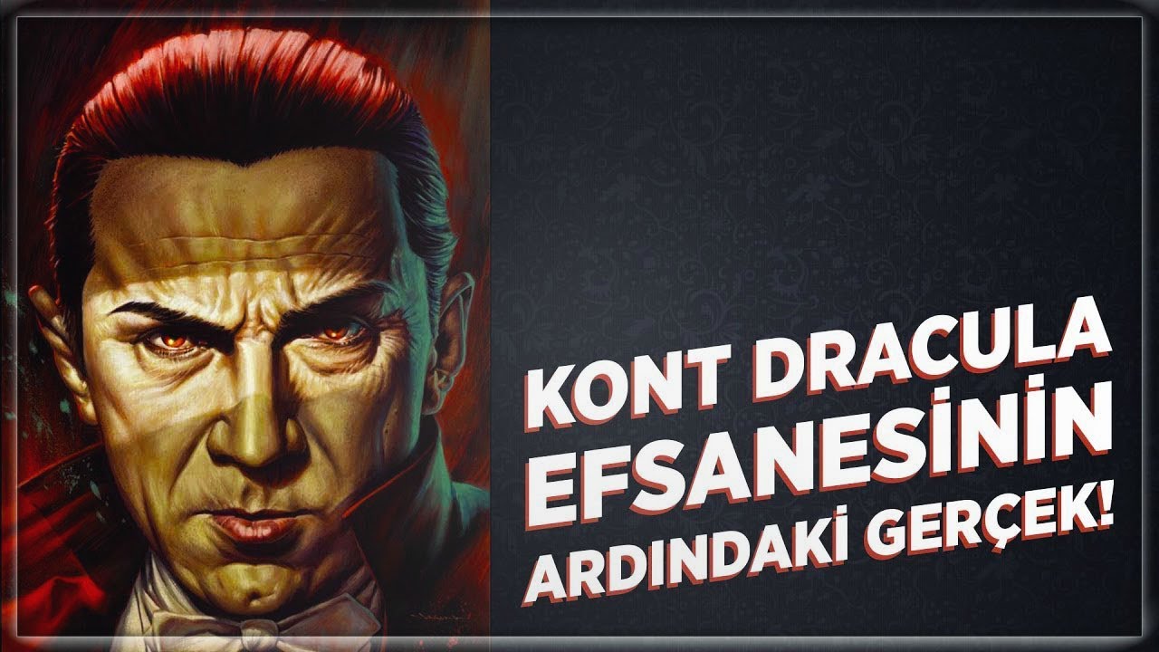 Kont Dracula Efsanesinin Ardındaki Ger&ccedil;ek