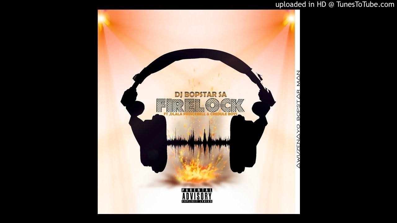 Dj Bopstar SA - FireLock (Feat. Dlala PrinceBell & Credule Boys)